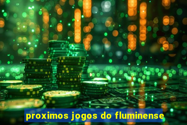 proximos jogos do fluminense